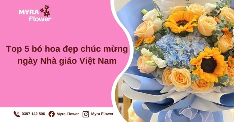 Top 5 bó hoa đẹp chúc mừng ngày Nhà giáo Việt Nam